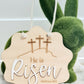 He is Risen Hanging Plaque