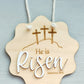He is Risen Hanging Plaque